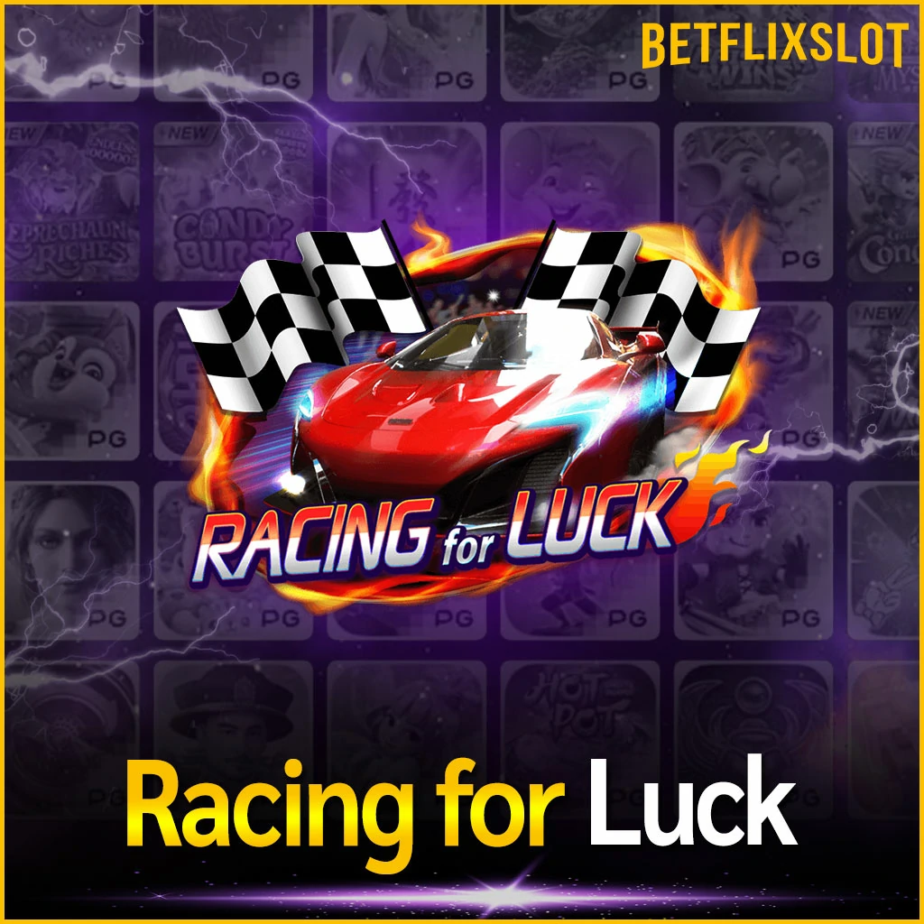 Racing for Luck